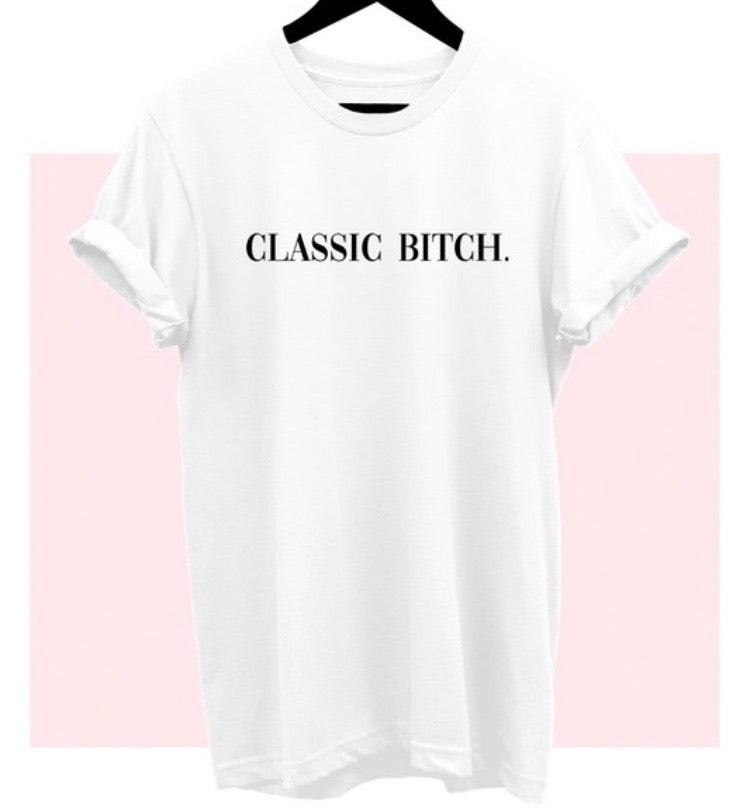 “Classic B*tch” Graphic Tee